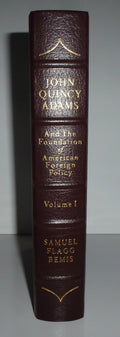 John Quincy Adams and the Foundation of American Foreign Policy, Vol. 1