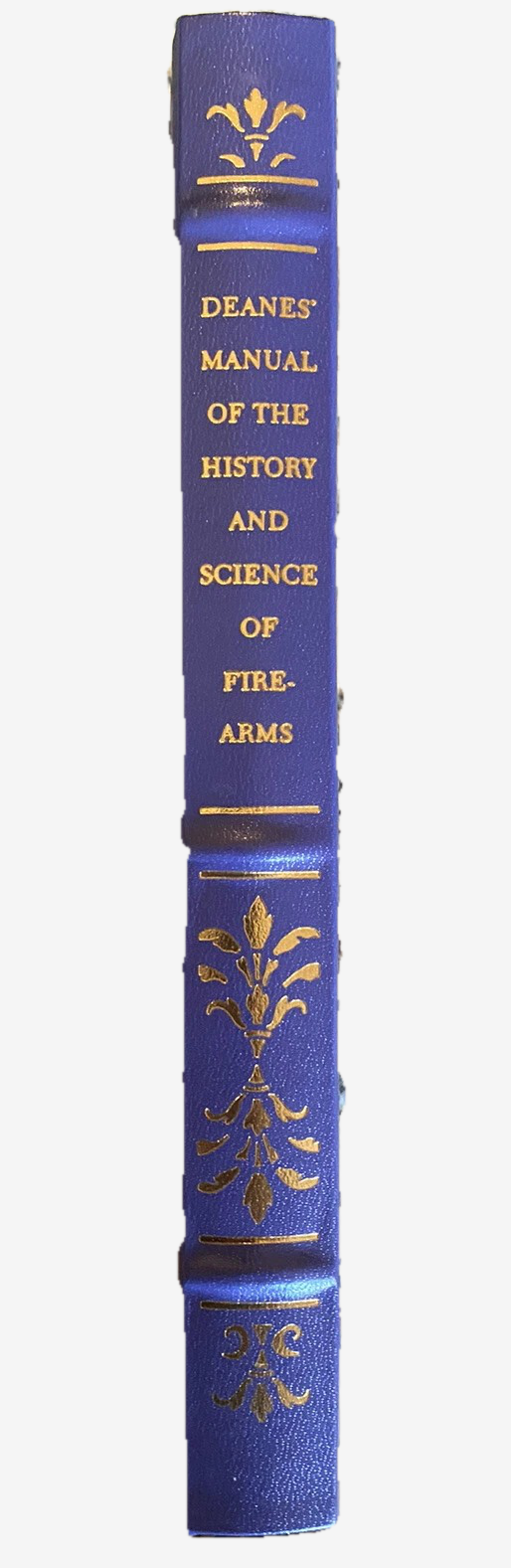 Dean's Manual of the History and Science of Firearms, LEATHER BOUND
